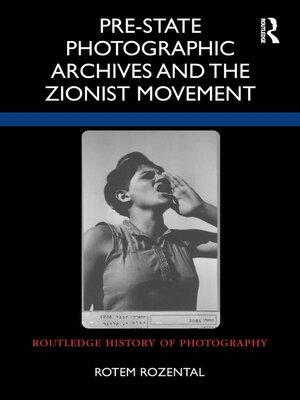 cover image of Pre-State Photographic Archives and the Zionist Movement